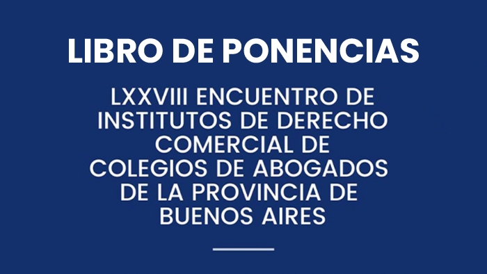 LIBRO-DE-PONENCIAS -LXXVIII-ENCUENTRO-DE-INSTITUTOS-DE-DERECHO-COMERCIAL_11-12-2023